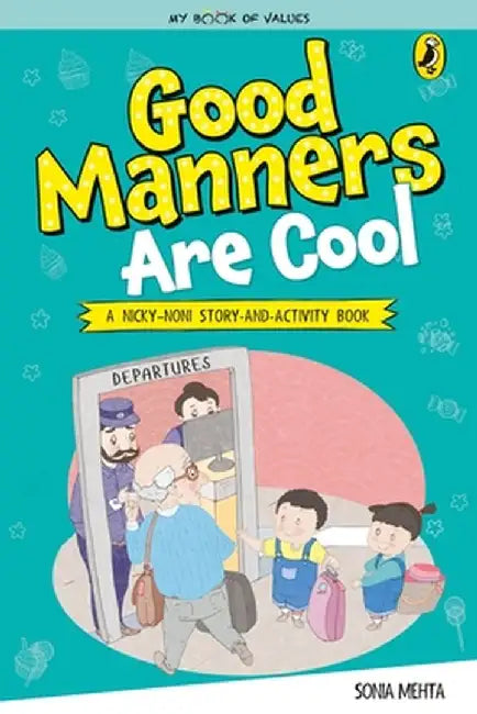 Good Manners Are Cool (My Book of Values) by Sonia Mehta