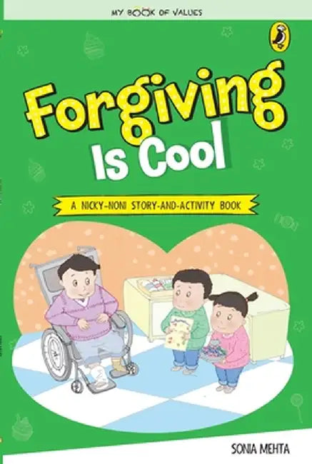 Forgiving Is Cool (My Book of Values) by Sonia Mehta