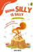 Being Silly Is Silly (Dealing with Feelings) by Sonia Mehta