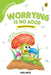 Worrying Is No Good (Dealing with Feelings) by Sonia Mehta