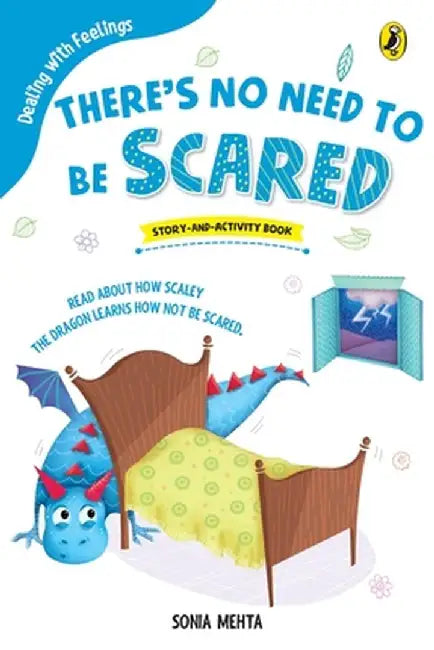 There's No Need to Be Scared (Dealing with Feelings) by Sonia Mehta