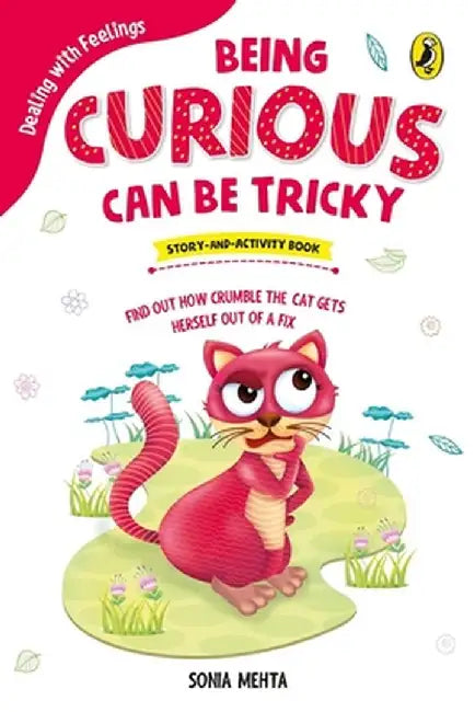 Being Curious Can Be Tricky (Dealing with Feelings) by Sonia Mehta