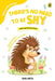 There's No Need to Be Shy (Dealing with Feelings) by Sonia Mehta