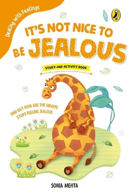 It's Not Nice to Be Jealous (Dealing with Feelings) by Sonia Mehta