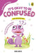 It's Okay to Be Confused (Dealing with Feelings) by Sonia Mehta