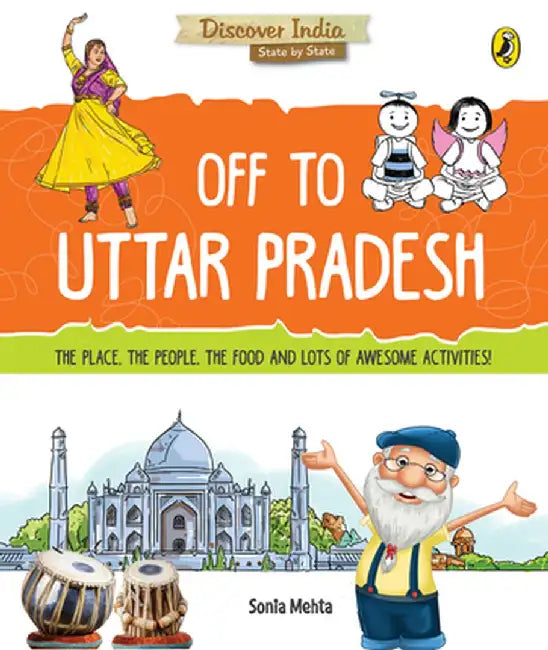 Off to Uttar Pradesh (Discover India) by Sonia Mehta