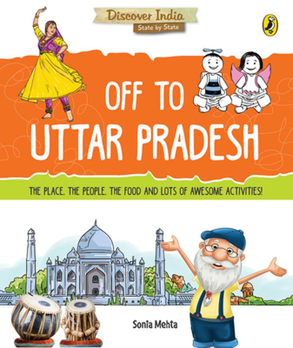 Off to Uttar Pradesh (Discover India) by Sonia Mehta