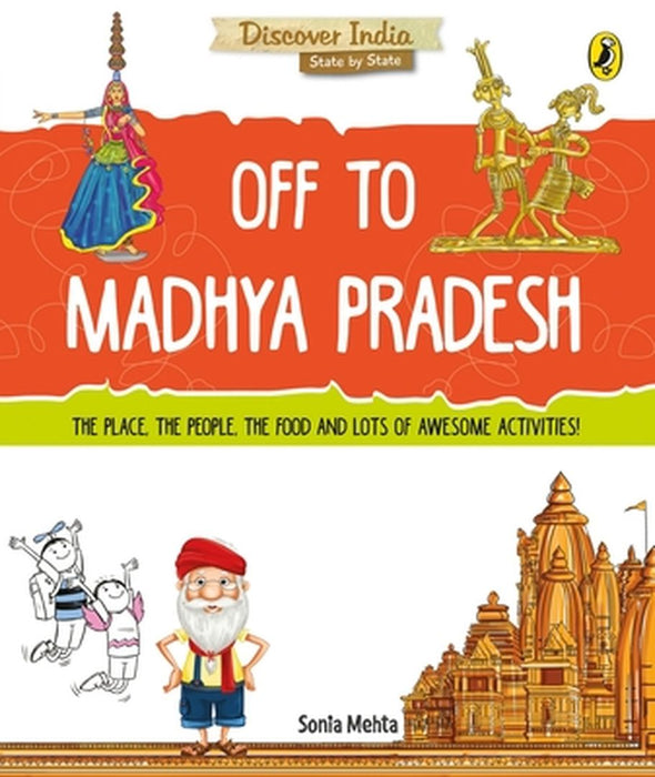 Off to Madhya Pradesh (Discover India) by Sonia Mehta