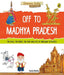 Off to Madhya Pradesh (Discover India) by Sonia Mehta