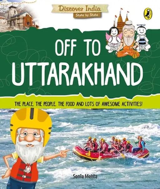 Off to Uttarakhand (Discover India) by Sonia Mehta