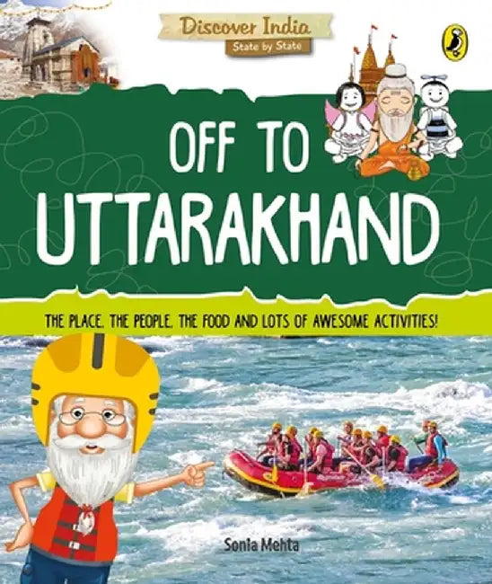 Off to Uttarakhand (Discover India) by Sonia Mehta