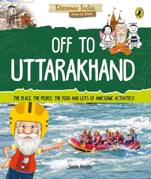 Off to Uttarakhand (Discover India) by Sonia Mehta