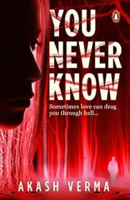 You Never Know by Akash Verma