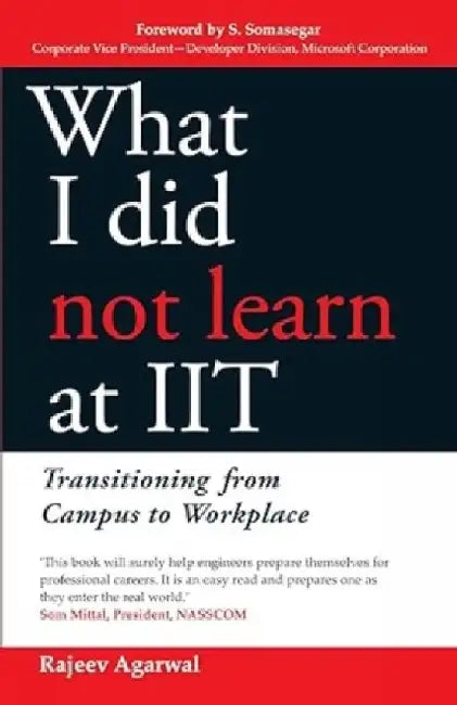What I Did Not Learn At Iit by Rajeev Agarwal