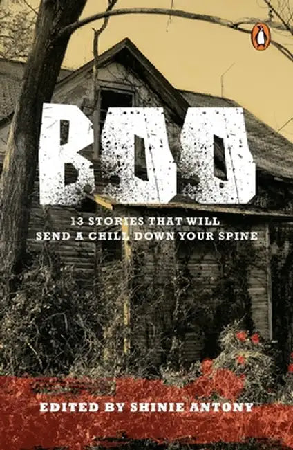Boo! a Collection of Thirteen Stories That Will Send a Chill Down Your Spine by Shinie Antony