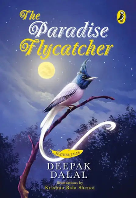Feather Tales: The Paradise Flycatcher by Deepak Dalal
