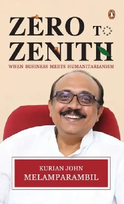 Zero to Zenith by Kurian John Melamparambil
