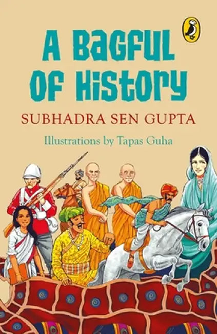 Bagful of History by Subhadra Sen Gupta