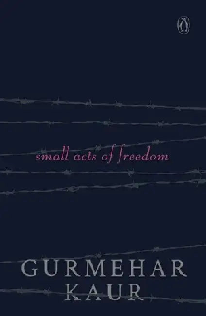Small Acts of Freedom by Gurmehar Kaur