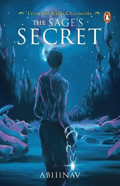 The Sages Secret  Kalki Chronicles A Must Read Indian Mythology Book For Children  Young Adults  Penguin Books Thriller  Mystery Novels  Book 1 by Abhinav
