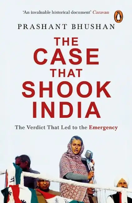 Case That Shook India: The Verdict That Led to the Emergency by Prashant Bhushan