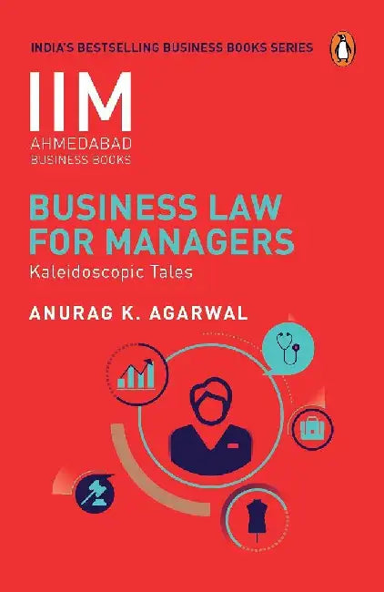 Business Law For Managers by Anurag K. Agarwal