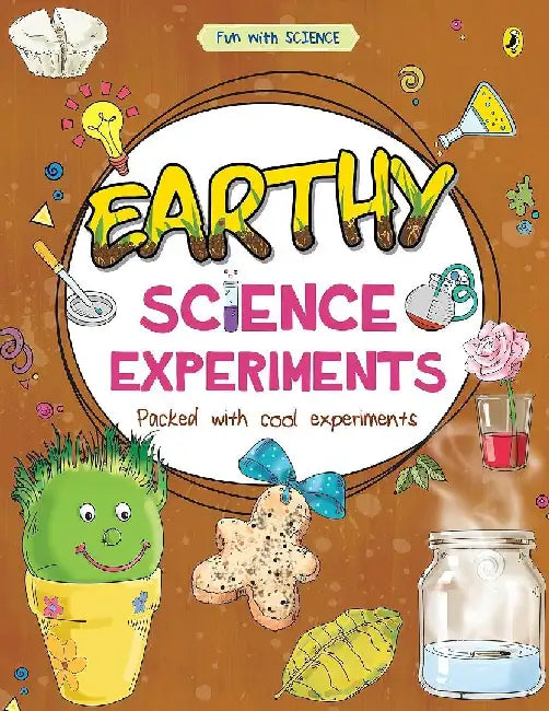 Earthy Science Experiments Fun With Science by Sonia Mehta