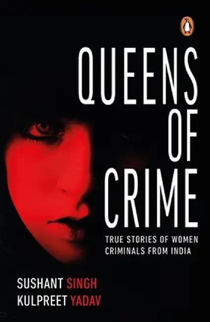 Queens of Crime by Sushant Singh