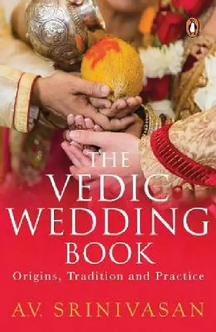 The Vedic Wedding Book by A.V. Srinivasan