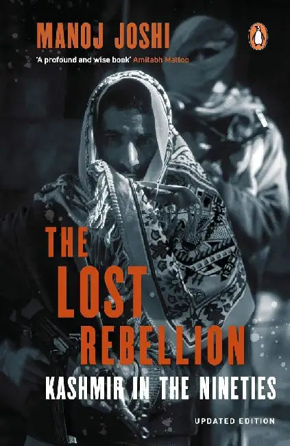 The Lost Rebellion by Manoj Joshi
