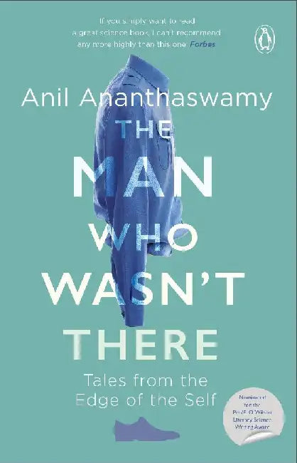 The Man Who Wasnt There by Anil Ananthaswamy