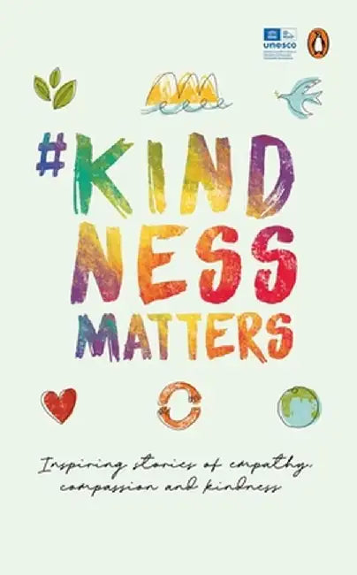 #Kindnessmatters: 50 Inspiring Stories of Empathy, Compassion and Kindness by Mahatma Gandhi Institute of Education fo