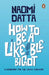 How to Be a Likeable Bigot by Naomi Datta