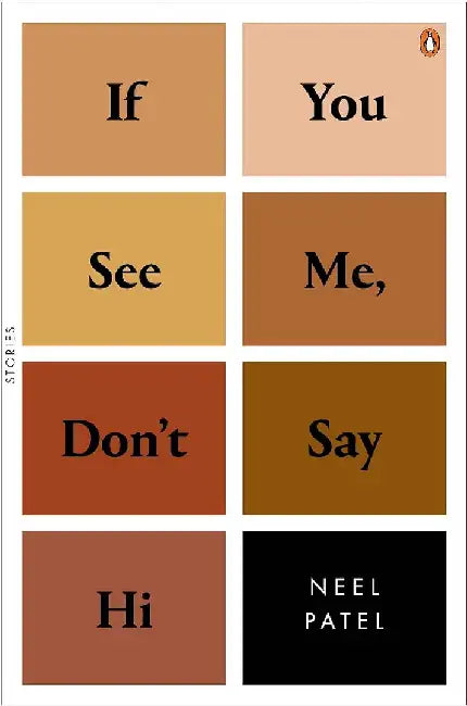 If You See Me, Don'T Say Hi: Stories by Neel Patel