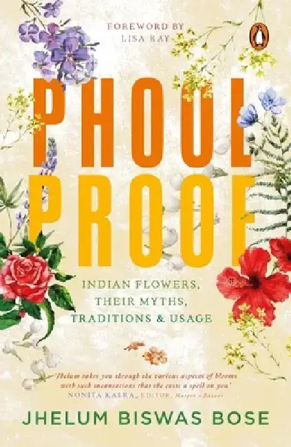 Phoolproof by Jhelum Biswas Bose