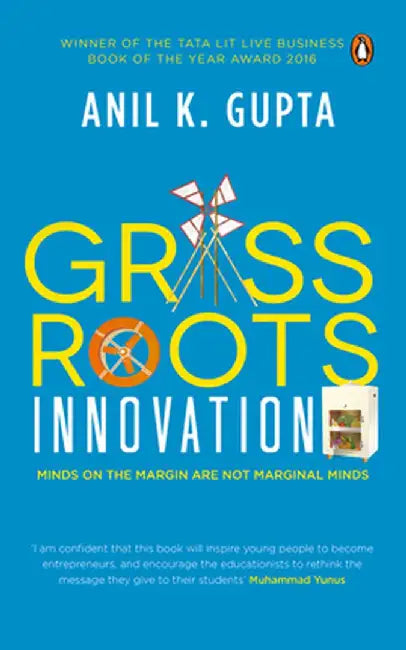 Grassroots Innovation by Anil K. Gupta