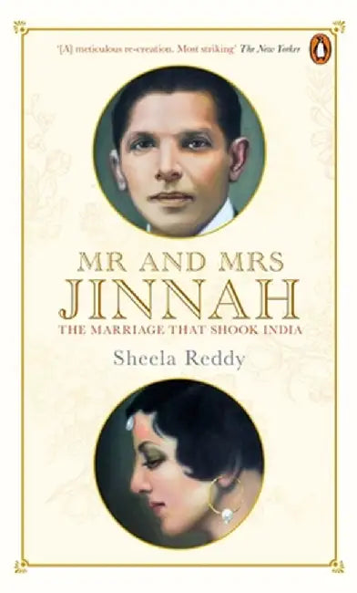 MR and Mrs Jinnah: The Marriage That Shook India by Reddy Sheela