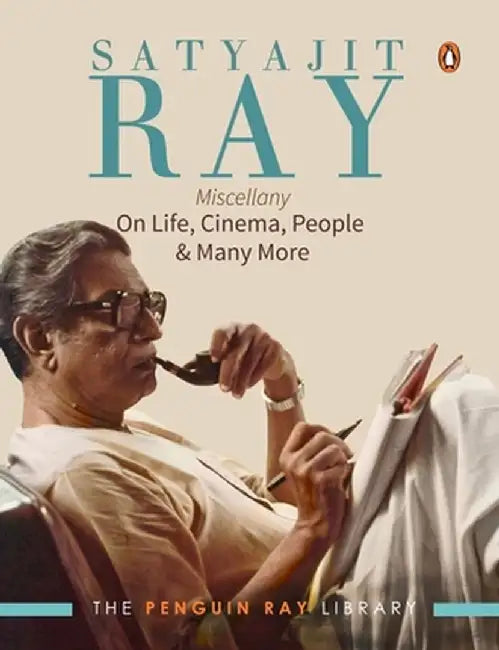 Satyajit Ray Miscellany: On Life, Cinema, People & Much More by Satyajit Ray