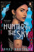 Hunted By The Sky by Tanaz Bhathena