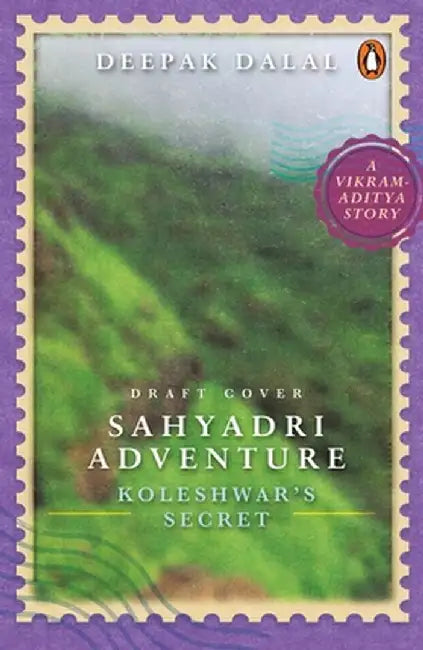 Sahyadri Adventure: Koleshwar's Secret by Deepak Dalal