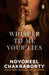 Whisper to Me Your Lies by Novoneel Chakraborty