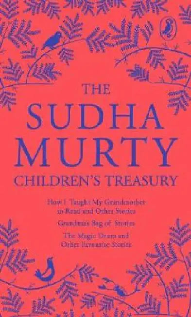 The Sudha Murty Childrenâ€™S Treasury: 3-In-1 Book Combo, Short-Story Collection For Children Including the Most-Loved Grandmaâ€™S Bag of Stories By Sudha Murty by Sudha Murty