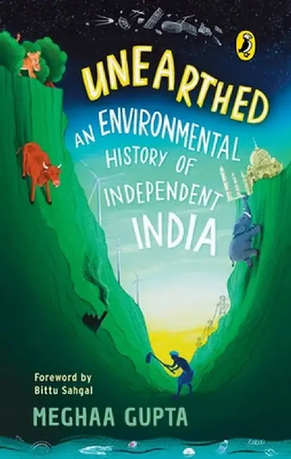 Unearthed: The Environmental History of Independent India by Meghaa Gupta