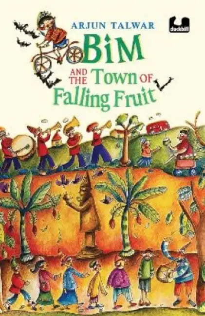 Bim and the Town of Falling Fruit by Arjun Talwar