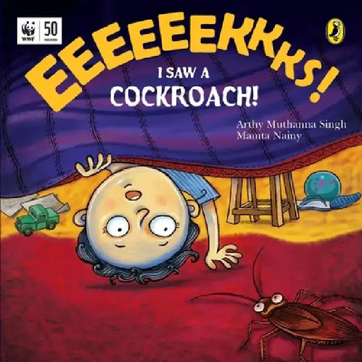 Eeks! I Saw a Cockroach! by Arthy Muthanna Singh