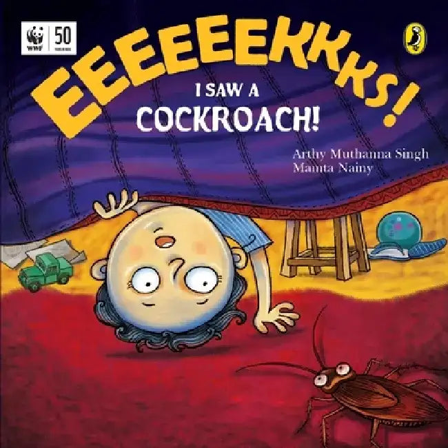 Eeks! I Saw a Cockroach! by Arthy Muthanna Singh