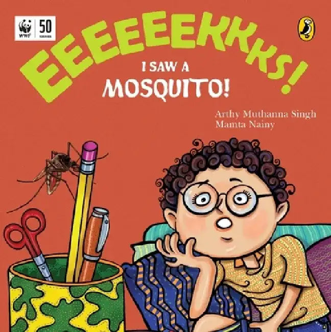 Eeks: I Saw a Mosquito! by Arthy Muthanna Singh