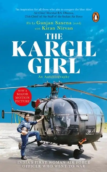 Kargil Girl by Flight Lieutenant Gunjan Saxena