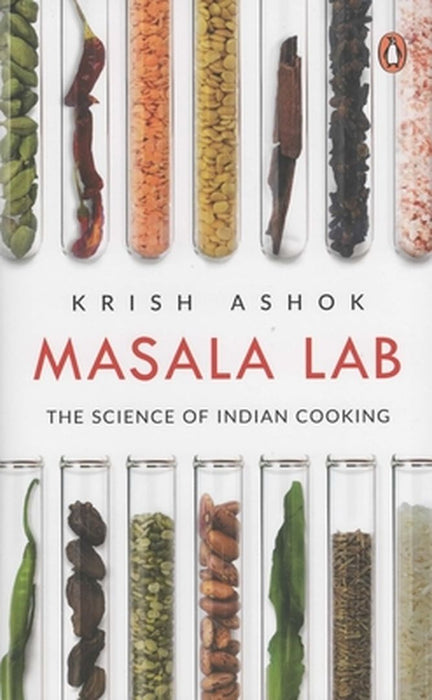 Masala Lab: The Science of Indian Cooking by Krish Ashok