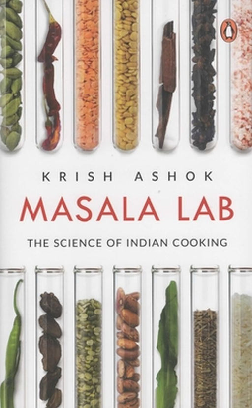 Masala Lab: The Science of Indian Cooking by Krish Ashok